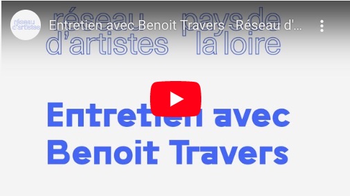 Entretien – Benoit Travers – Réseau d’Artistes en Pays de la Loire 2023