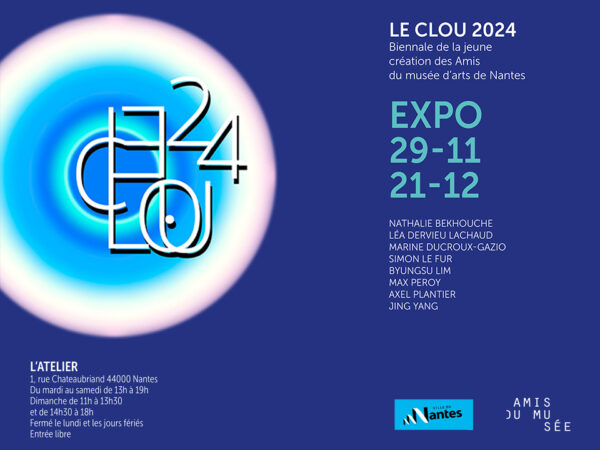 Le Clou 2024 Biennale de la jeune création des Amis du musée d’arts de Nantes